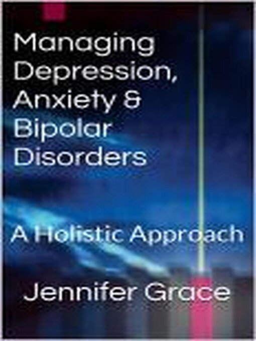 Title details for Managing Depression, Anxiety & Bipolar Disorders by Jennifer Grace - Available